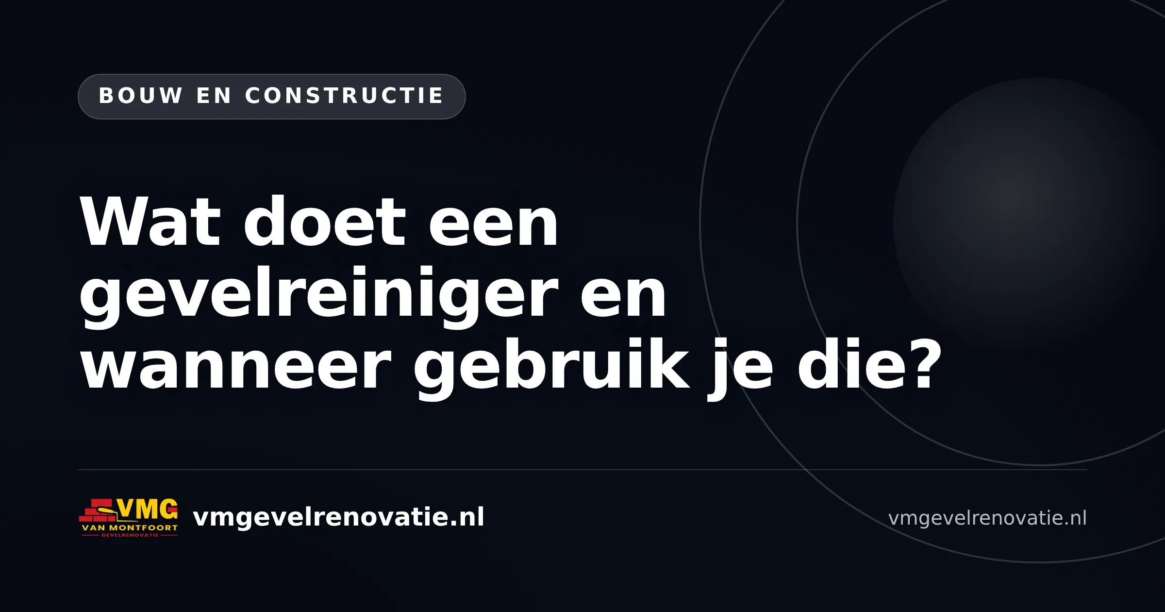 Wat doet een gevelreiniger en wanneer gebruik je die?
