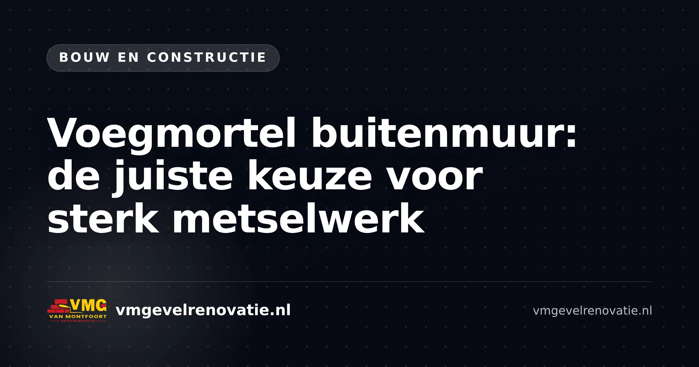 Voegmortel buitenmuur: de juiste keuze voor sterk metselwerk