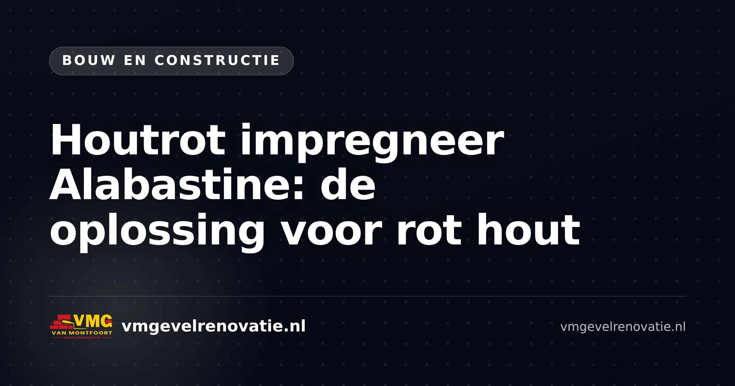 Houtrot impregneer Alabastine: de oplossing voor rot hout